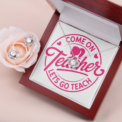 “Come On Teacher, Let's Go Teach” – Love Knot Necklace & Earring Set for Passionate Educators
