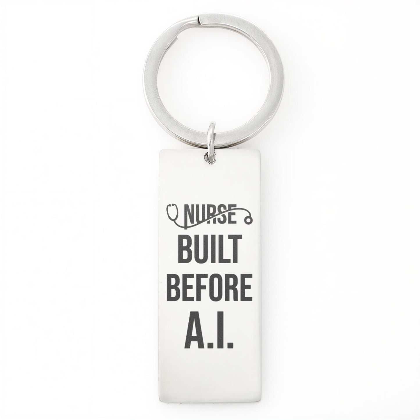 Nurse Appreciation Gift for Her | Built Before A.I. | Engraved Rectangle Keychain for Nurses