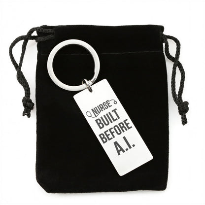Nurse Appreciation Gift for Her | Built Before A.I. | Engraved Rectangle Keychain for Nurses