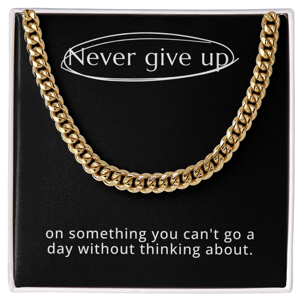 “Never Give Up” Cuban Link Chain – Motivation That Moves With You