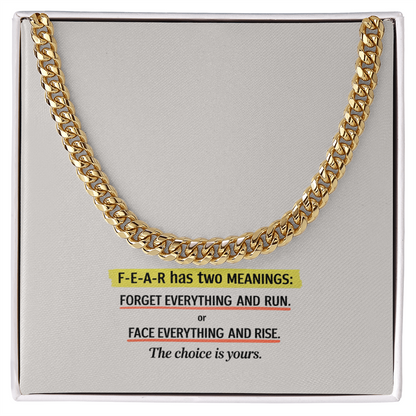 “F-E-A-R: Face Everything and Rise” Cuban Link Chain – Strength Through Courage
