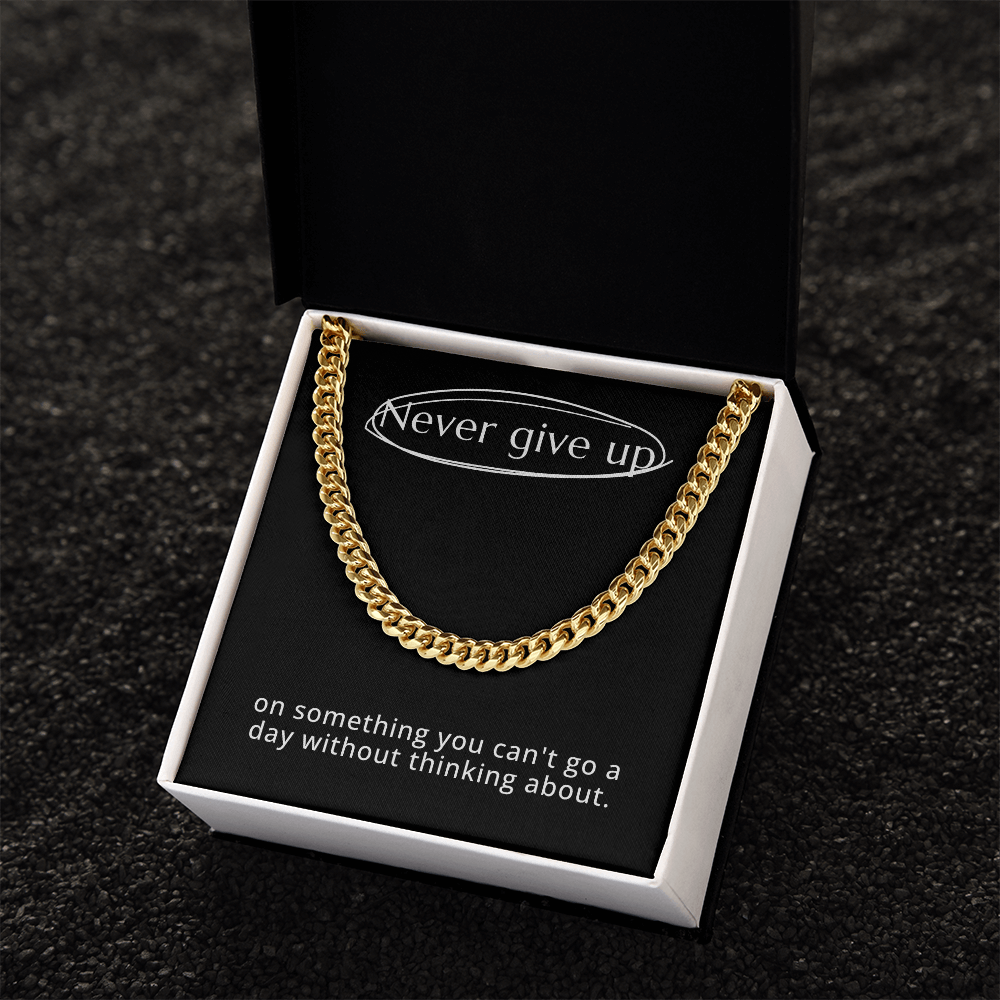 “Never Give Up” Cuban Link Chain – Motivation That Moves With You