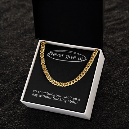 “Never Give Up” Cuban Link Chain – Motivation That Moves With You