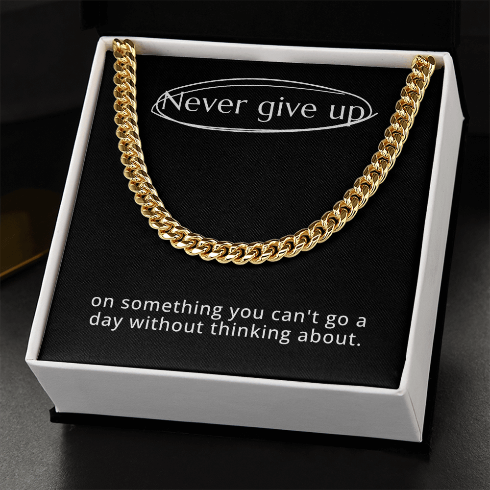 “Never Give Up” Cuban Link Chain – Motivation That Moves With You