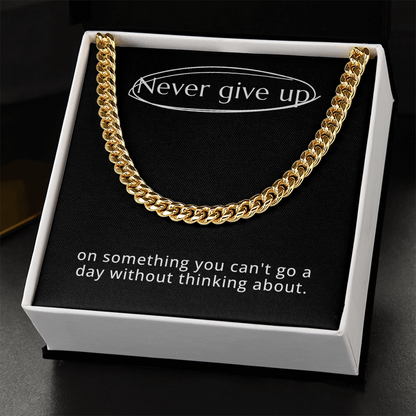 “Never Give Up” Cuban Link Chain – Motivation That Moves With You
