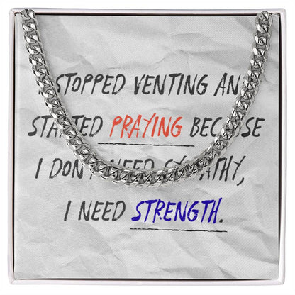 “I Don’t Need Sympathy, I Need Strength” men’s Cuban link chain
