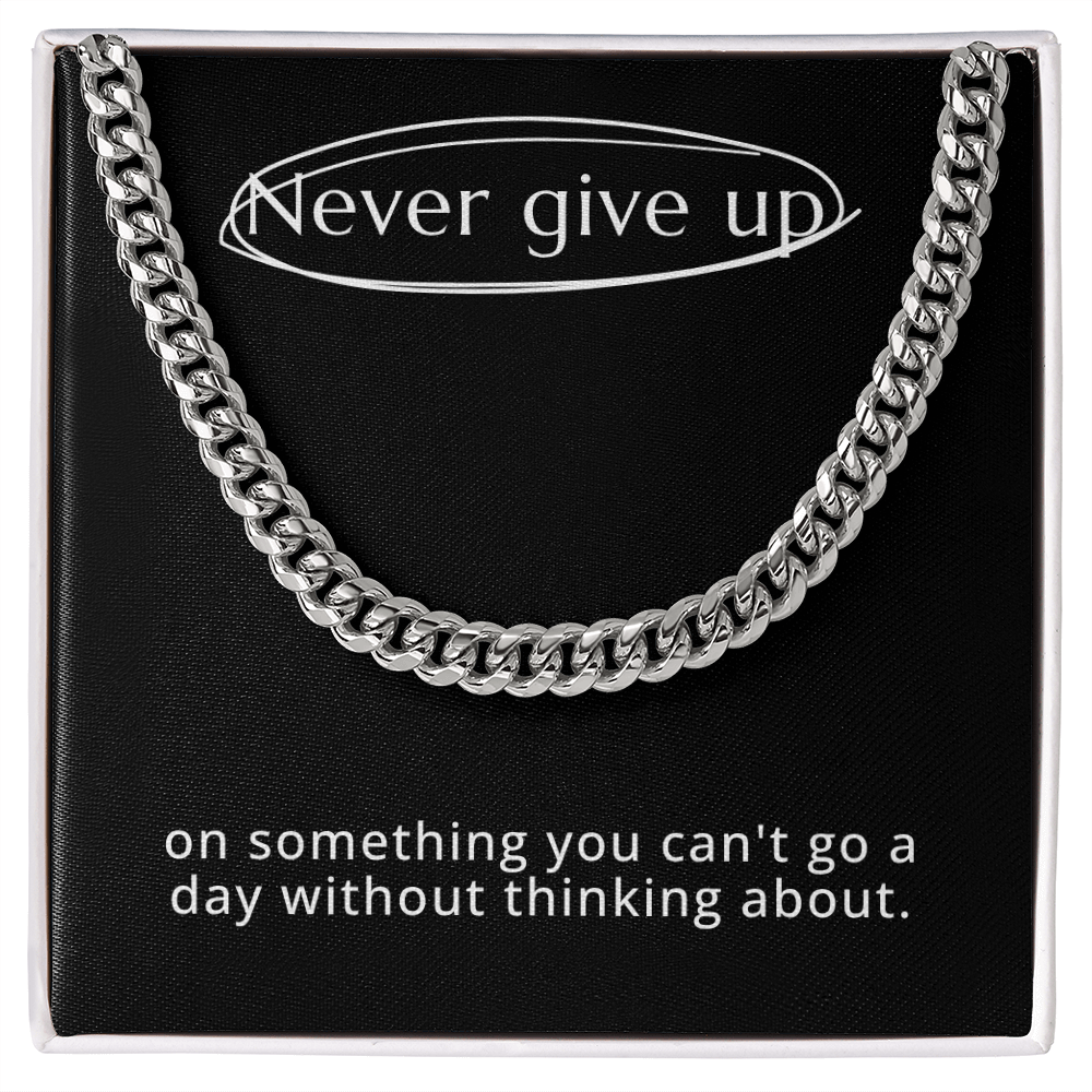 “Never Give Up” Cuban Link Chain – Motivation That Moves With You