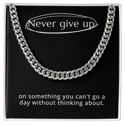 “Never Give Up” Cuban Link Chain – Motivation That Moves With You