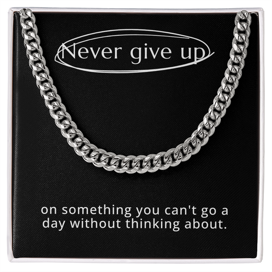 “Never Give Up” Cuban Link Chain – Motivation That Moves With You