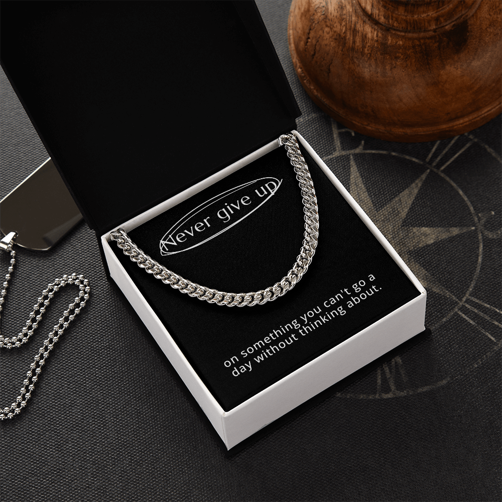 “Never Give Up” Cuban Link Chain – Motivation That Moves With You