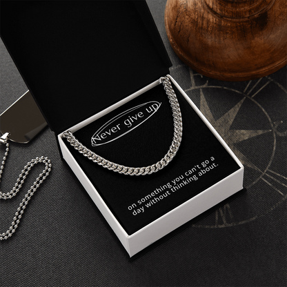 “Never Give Up” Cuban Link Chain – Motivation That Moves With You