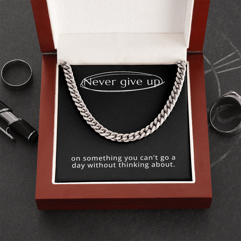 “Never Give Up” Cuban Link Chain – Motivation That Moves With You