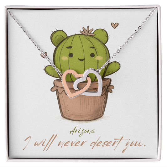 Arizona Pun Gift – “I Will Never Dessert You” Interlocking Hearts Necklace