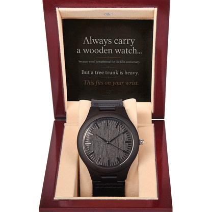 Always Carry a Wooden Watch | 5th Anniversary Gift for Husband
