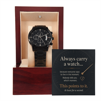 Always Carry a Watch Black Chronograph Watch | Meaningful Gift for Him