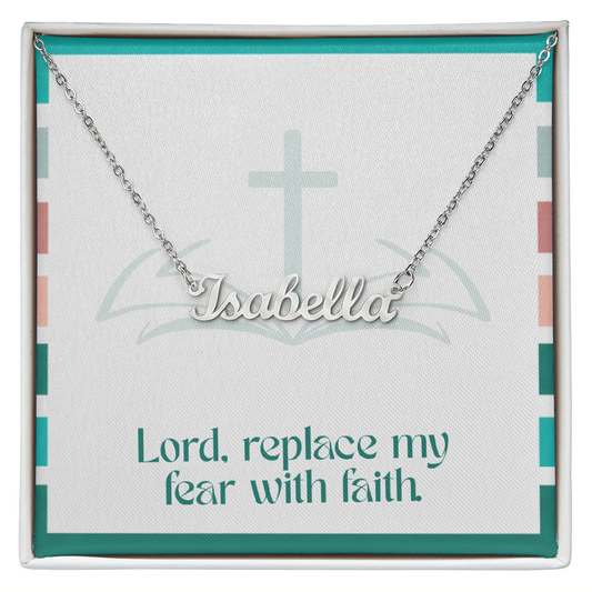 Replace Fear with Faith – Custom Name Necklace
