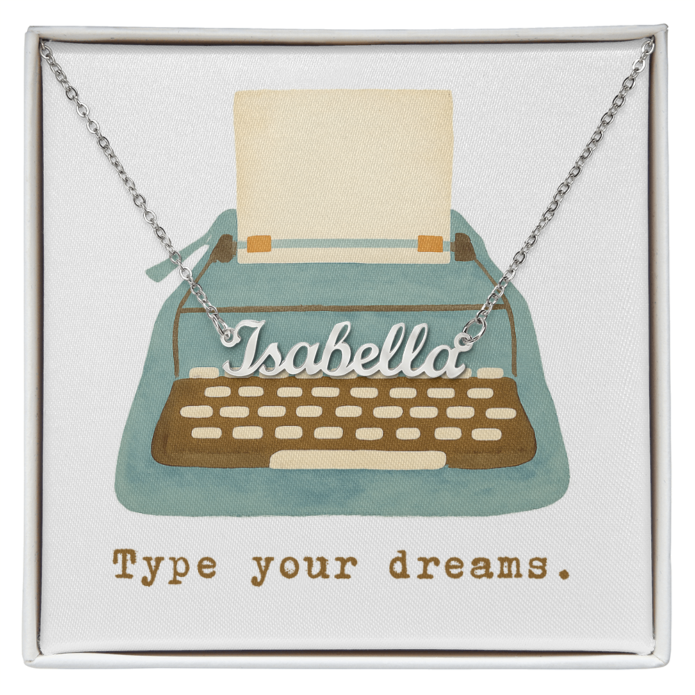 Type Your Dreams: Custom Name Necklace – Personalized Inspirational Gift