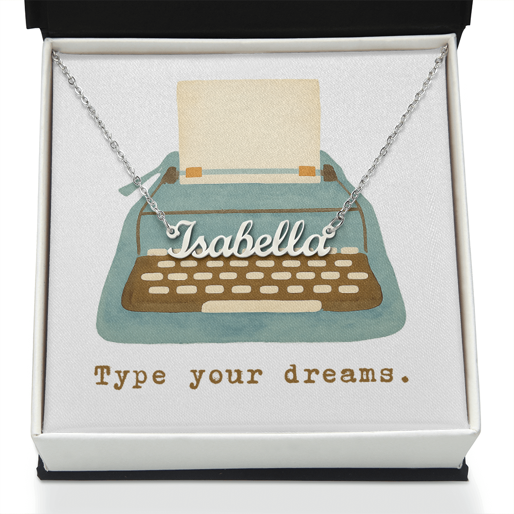 Type Your Dreams: Custom Name Necklace – Personalized Inspirational Gift