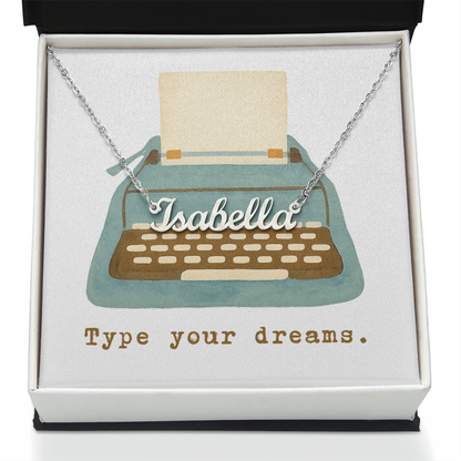 Type Your Dreams: Custom Name Necklace – Personalized Inspirational Gift
