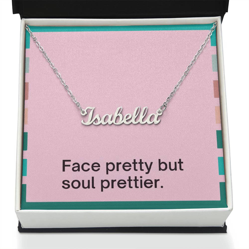 Face Pretty but Soul Prettier personalized name necklace for her finish options