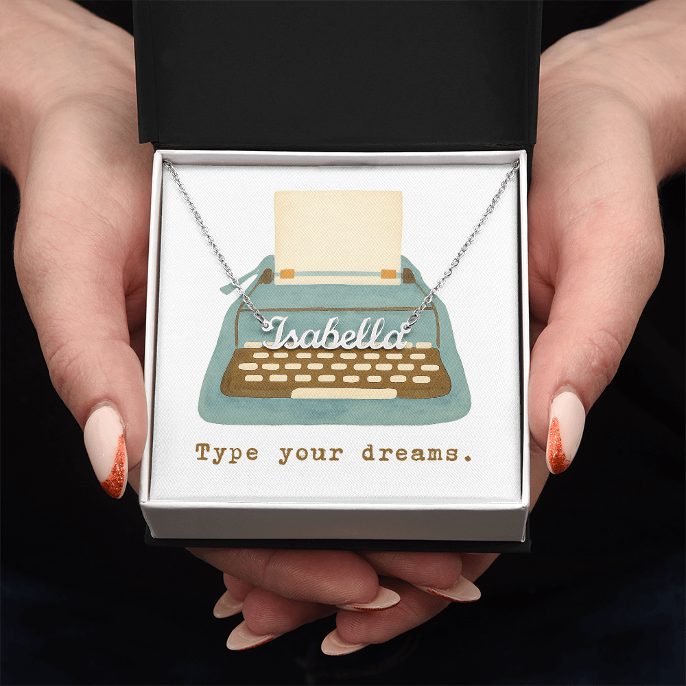Type Your Dreams: Custom Name Necklace – Personalized Inspirational Gift