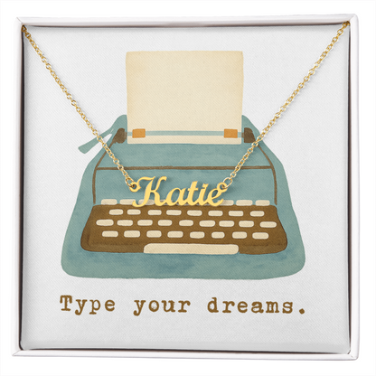 Type Your Dreams: Custom Name Necklace – Personalized Inspirational Gift