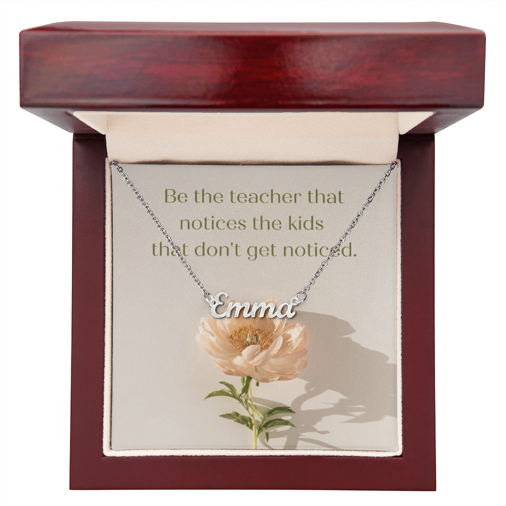“Be the Teacher Who Sees Every Child” – Custom Name Necklace