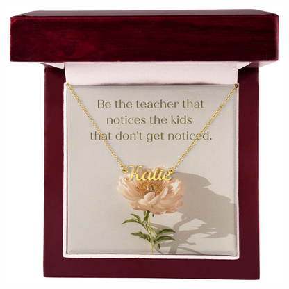 “Be the Teacher Who Sees Every Child” – Custom Name Necklace