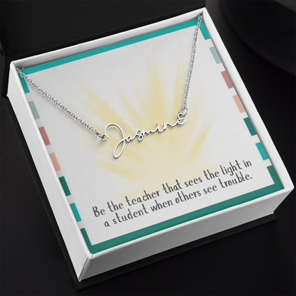 “Be the Teacher Who Sees the Light” – Signature Name Necklace
