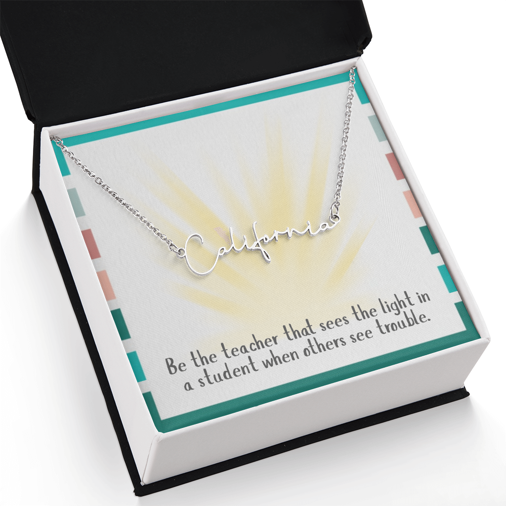 “Be the Teacher Who Sees the Light” – Signature Name Necklace