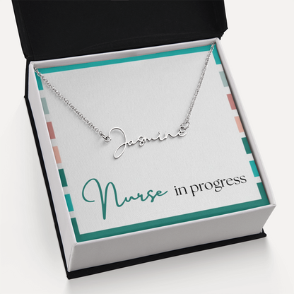 Signature Name Necklace – Nurse in Progress Edition
