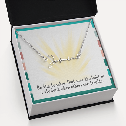 “Be the Teacher Who Sees the Light” – Signature Name Necklace