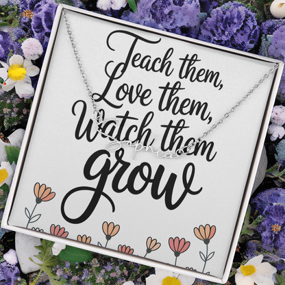 “Teach Them, Love Them, Watch Them Grow” – Signature Name Necklace with Message Card ✨