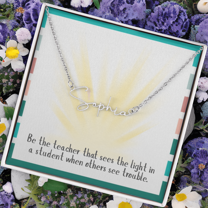 “Be the Teacher Who Sees the Light” – Signature Name Necklace