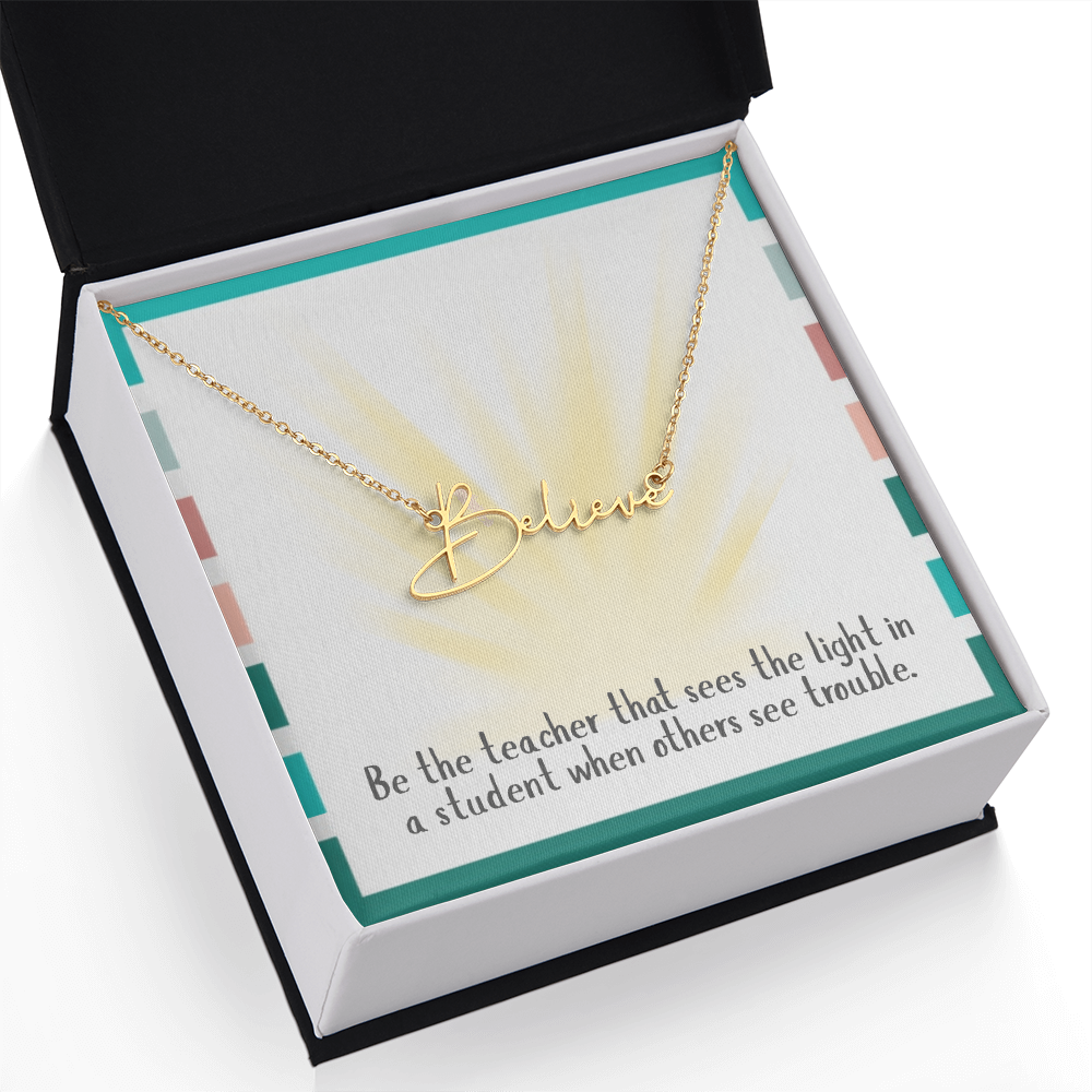 “Be the Teacher Who Sees the Light” – Signature Name Necklace