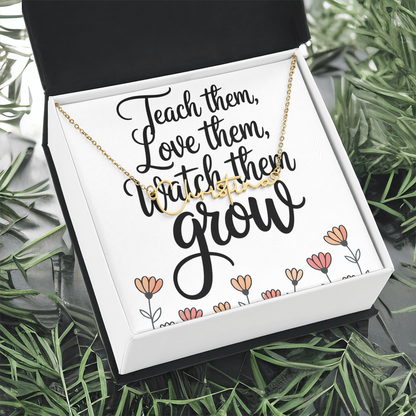 “Teach Them, Love Them, Watch Them Grow” – Signature Name Necklace with Message Card ✨