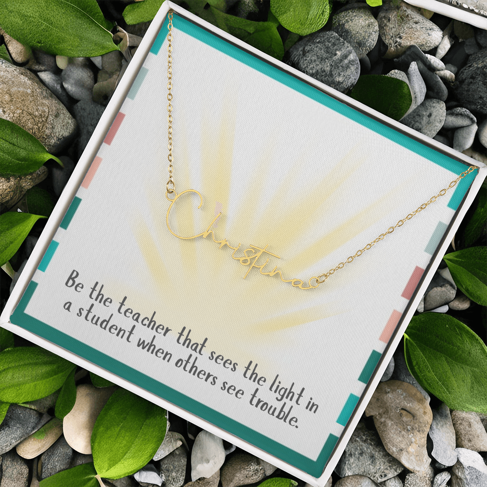 “Be the Teacher Who Sees the Light” – Signature Name Necklace