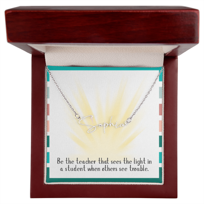 “Be the Teacher Who Sees the Light” – Signature Name Necklace