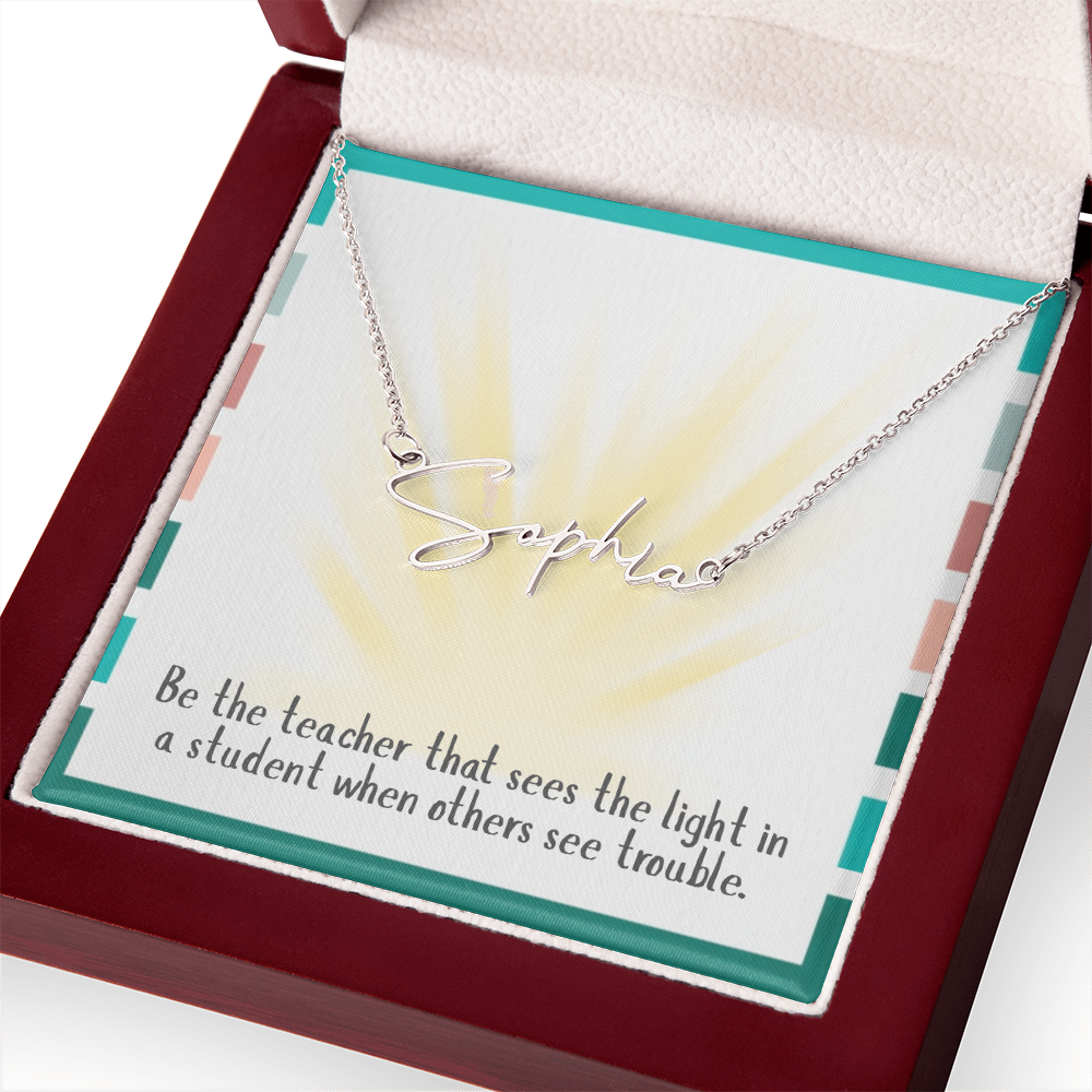 “Be the Teacher Who Sees the Light” – Signature Name Necklace