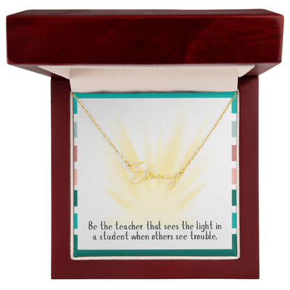 “Be the Teacher Who Sees the Light” – Signature Name Necklace