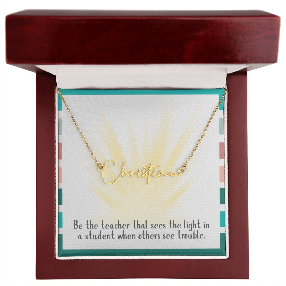 “Be the Teacher Who Sees the Light” – Signature Name Necklace