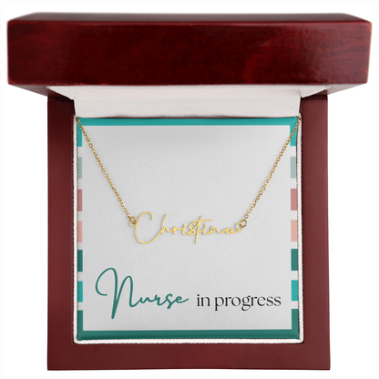 Signature Name Necklace – Nurse in Progress Edition