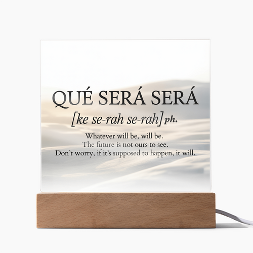 Qué Será Será Acrylic Plaque | Inspirational Quote Art for Calm & Faith