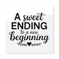 High gloss metal print with “A Sweet Ending to a New Beginning” quote