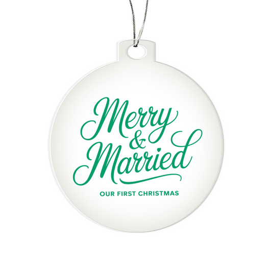 Merry & Married Acrylic Bulb Ornament – Our First Christmas Keepsake