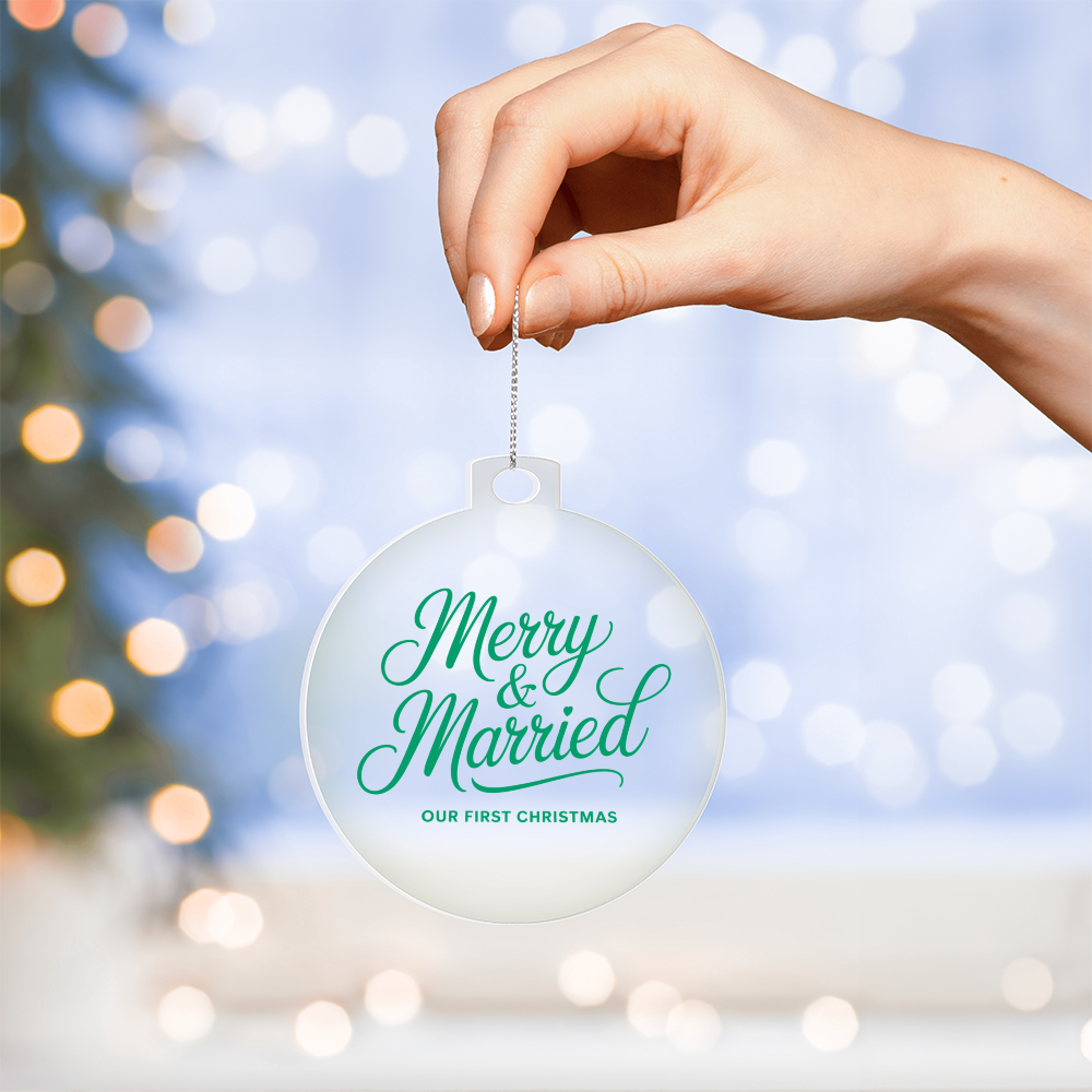 Merry & Married Acrylic Bulb Ornament – Our First Christmas Keepsake