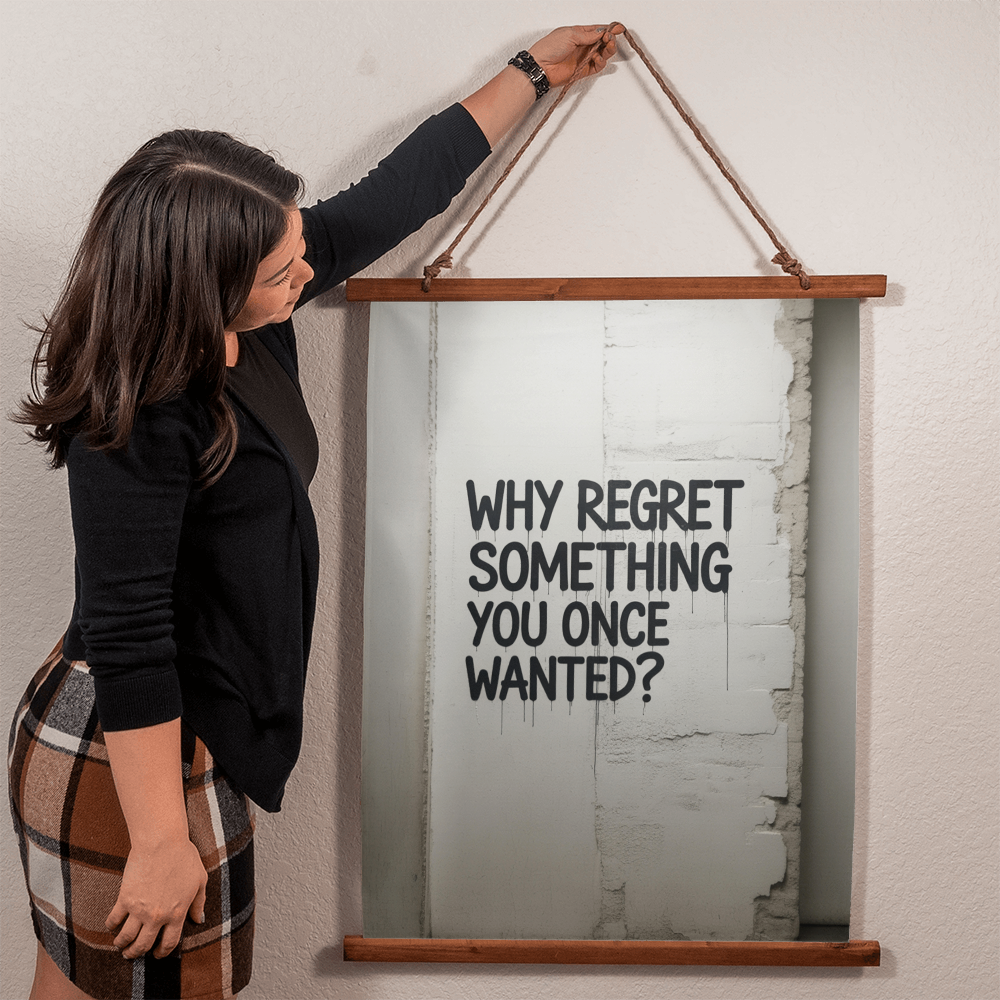 "Why Regret Something You Once Wanted?" – Wood Framed Wall Tapestry (Portrait)