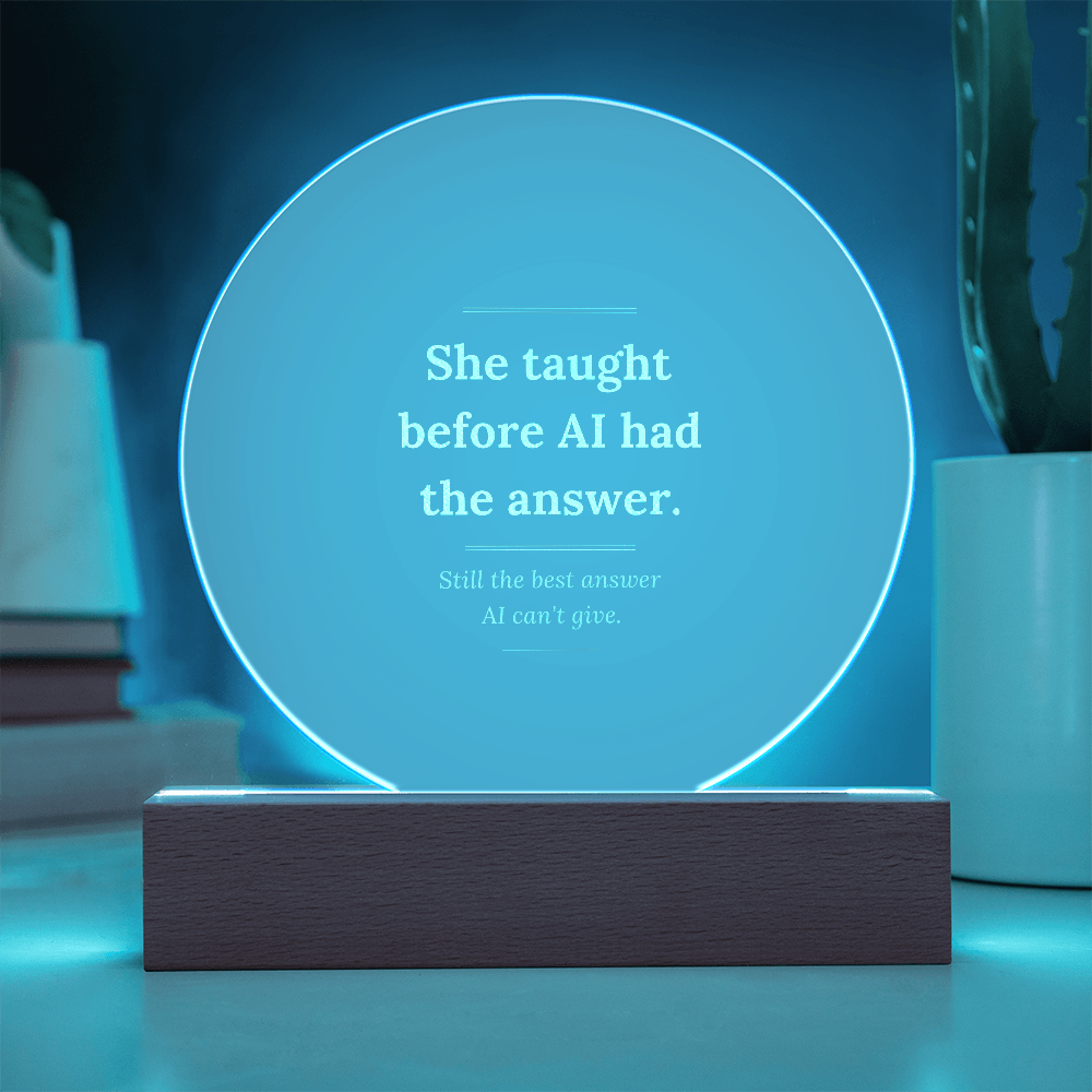 engraved teacher plaque message she taught before AI
