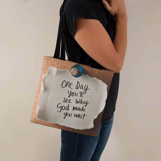 One Day You'll See Why God Made You Wait – Faith-Inspired Classic Tote Bag | Christian Gift for Her