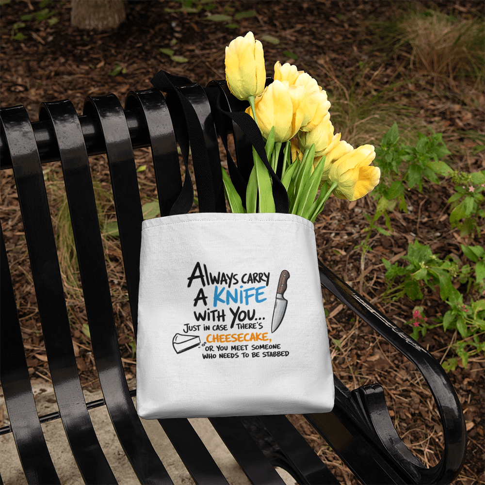 Funny Always Carry a Knife tote bag with cheesecake quote